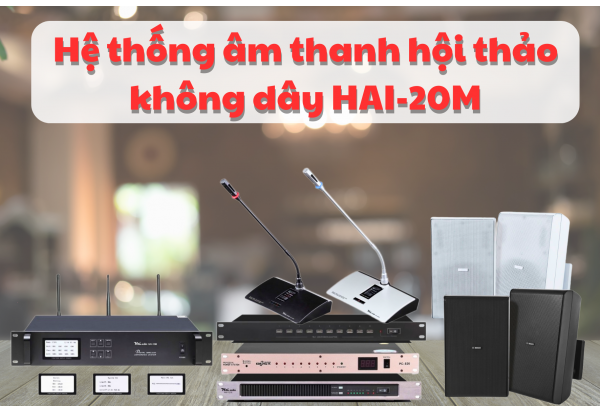 Dàn âm thanh hội thảo không dây Hai Audio HAI-20M cho diện tích 65 – 100m2